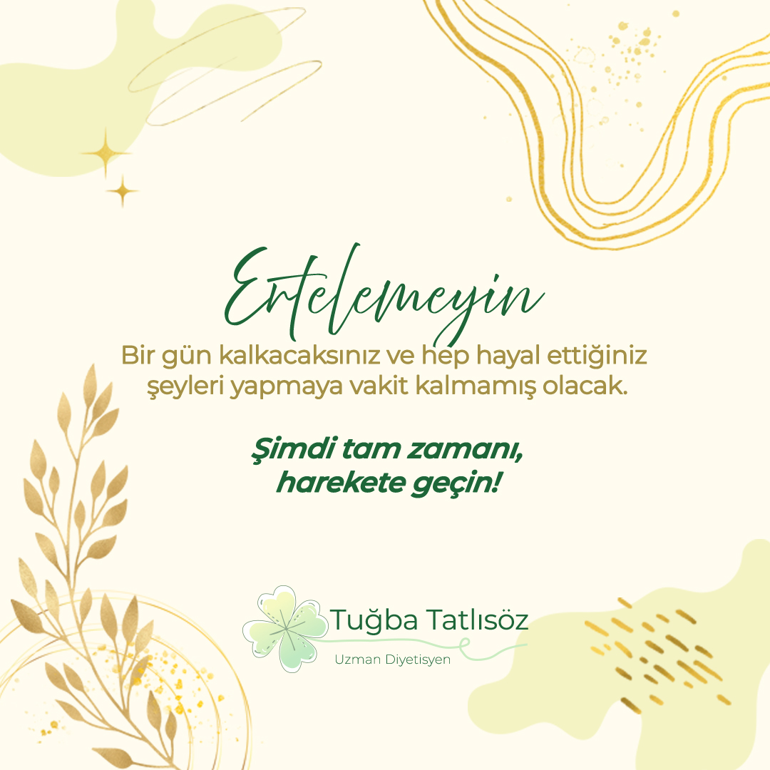 Diyetisyen Tuğba Tatlısöz Motivasyon Görseli - Ertelemeden Sağlıklı Beslenmeye Başlayın